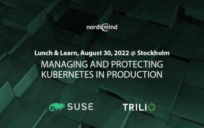 Lunch & Learn: MANAGING AND PROTECTING KUBERNETES IN PRODUCTION, Aug 30, 2022 / Stockholm